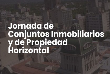 Jornada de Conjuntos Inmobiliarios y Propiedad Horizontal